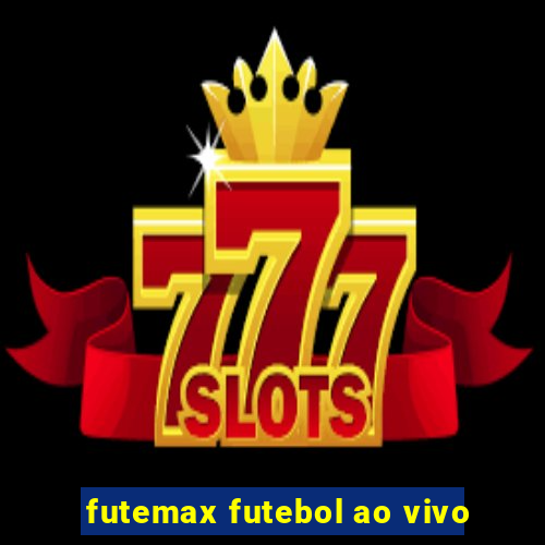 futemax futebol ao vivo